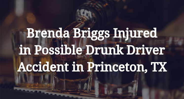 Brenda Briggs Possible Drunk Driver Accident in Princeton, TX