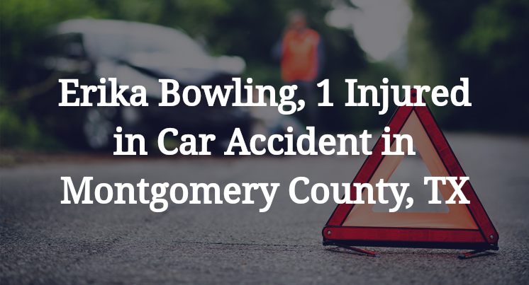 Erika Bowling Car Accident in Montgomery County, TX