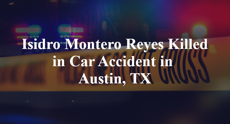 Isidro Montero Reyes Car Accident in Austin, TX