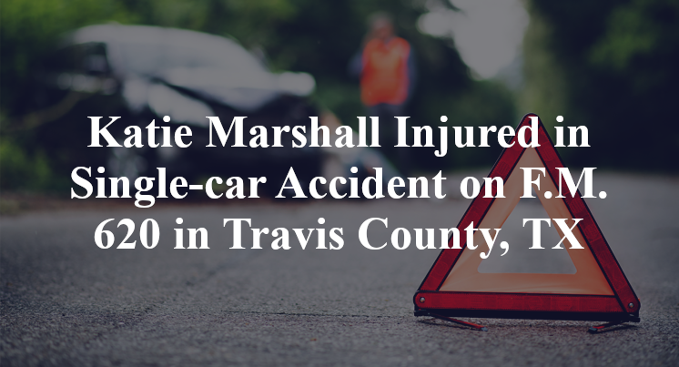 Katie Marshall Injured in Single-car Accident on F.M. 620 in Travis County, TX