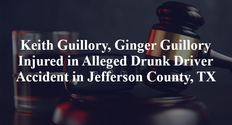 Keith Guillory, Ginger Guillory Alleged Drunk Driver Accident Jefferson County, TX