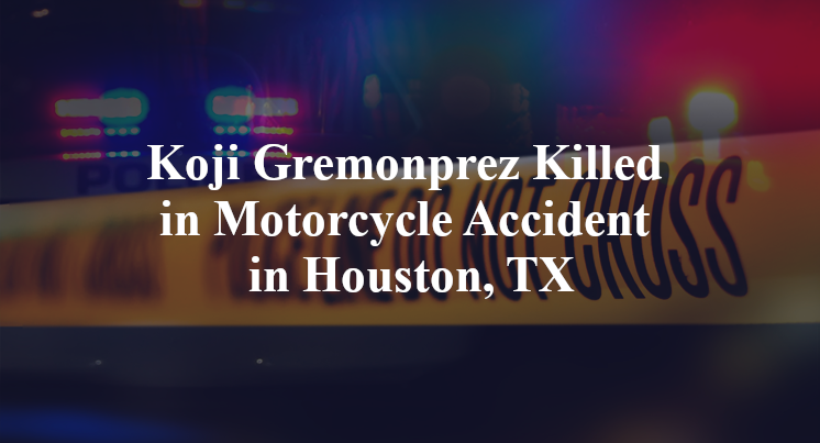 Koji Gremonprez Killed in Motorcycle Accident in Houston, TX