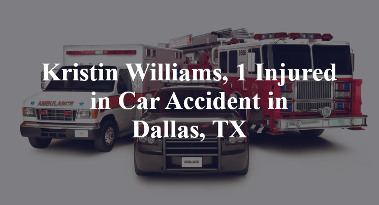 Kristin Williams Car Accident in Dallas, TX