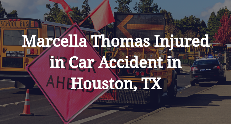 Marcella Thomas Car Accident in Houston, TX