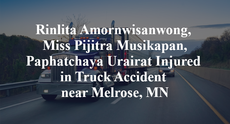 Rinlita Amornwisanwong, Miss Pijitra Musikapan, Paphatchaya Urairat Injured in Truck Accident near Melrose, MN
