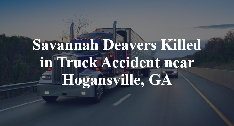 Savannah Deavers Killed in Truck Accident near Hogansville, GA