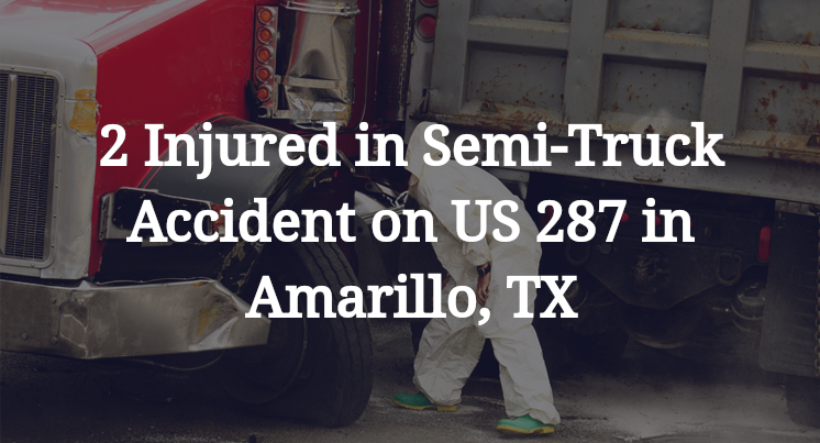 Semi-Truck Accident on US 287 in Amarillo, TX