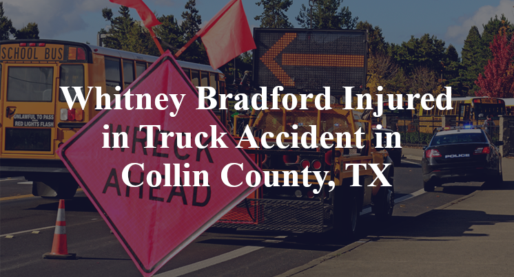 Whitney Bradford Truck Accident in Collin County, TX
