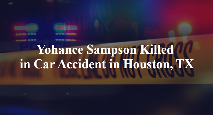 Yohance Sampson Killed in Car Accident in Houston, TX