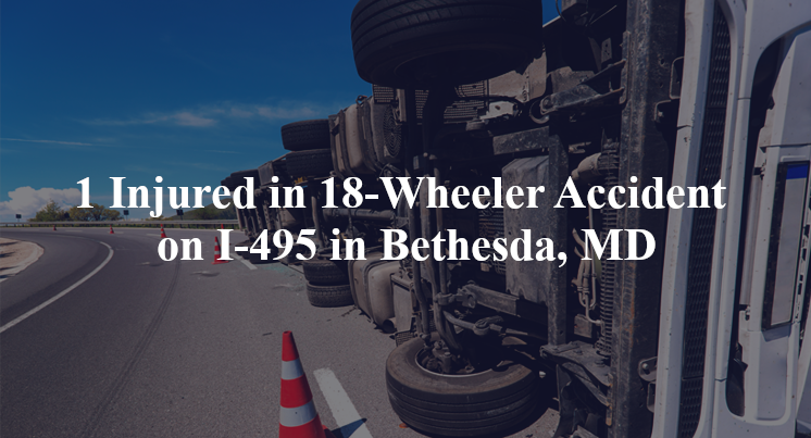 18 wheeler-accident bethesda md i 495 old georgetown rd