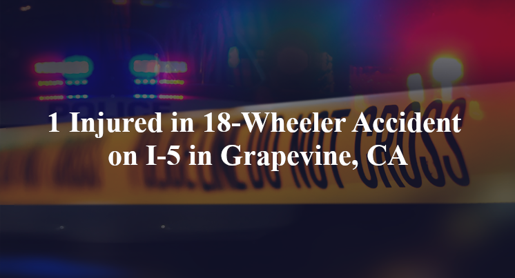 18 wheeler accident grapevine ca i 5 escape ramp