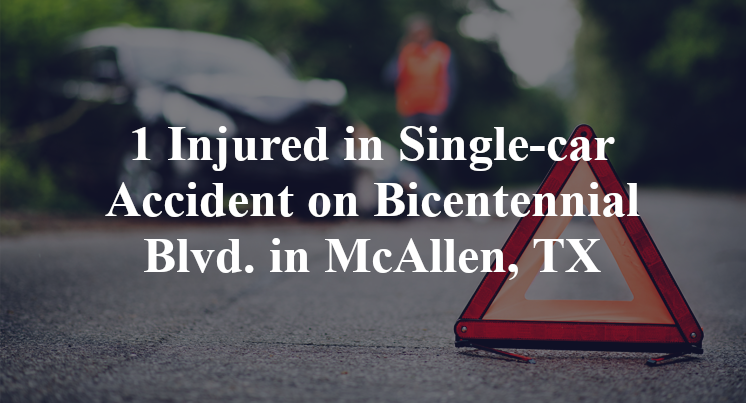 1 Injured in Single-car Accident on Bicentennial Blvd. in McAllen, TX