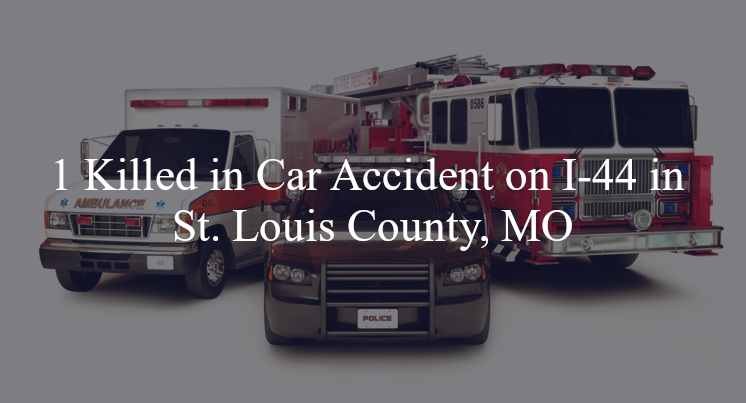 car accident st louis county mo i 44 mraz ln
