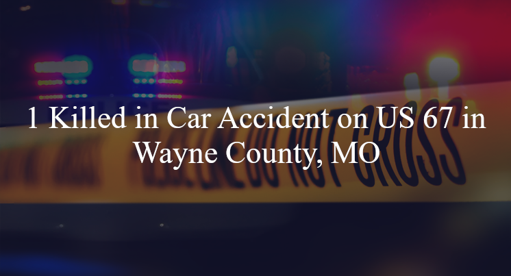 car accident wayne county mo us 67