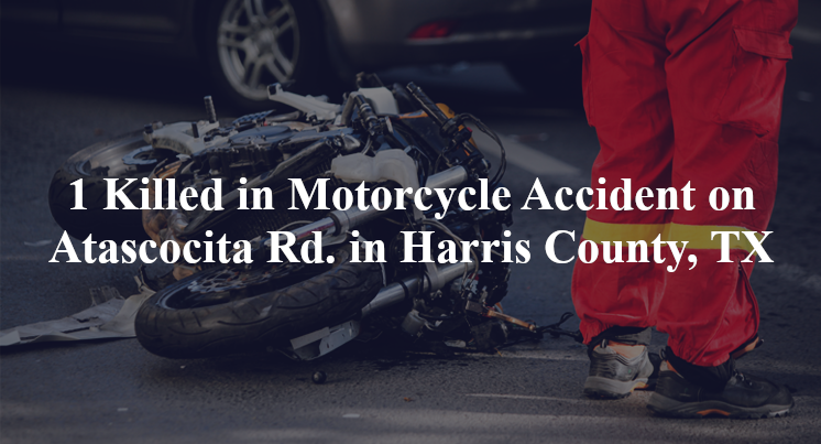 motorcycle accident harris county tx atascocita rd atascocita bend dr 