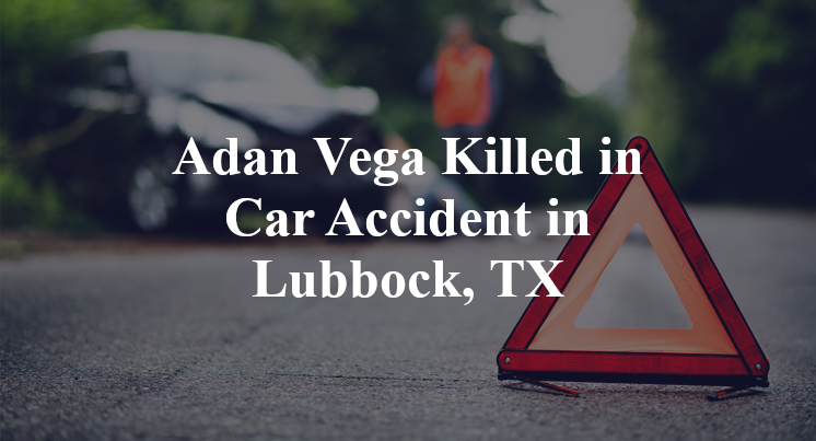 Adan Vega Car Accident in Lubbock, TX