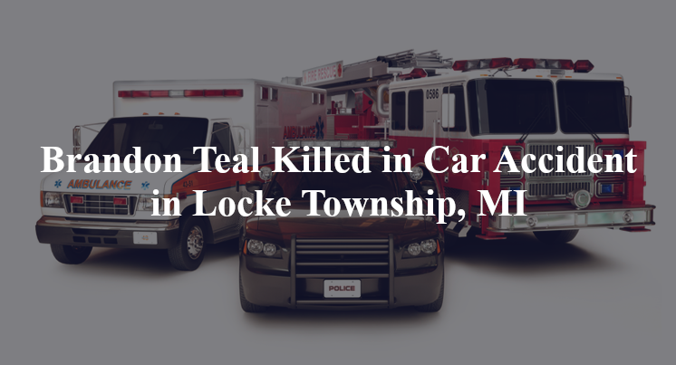brandon teal car accident locke twp mi