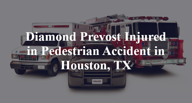 Diamond Prevost Pedestrian Accident in Houston, TX
