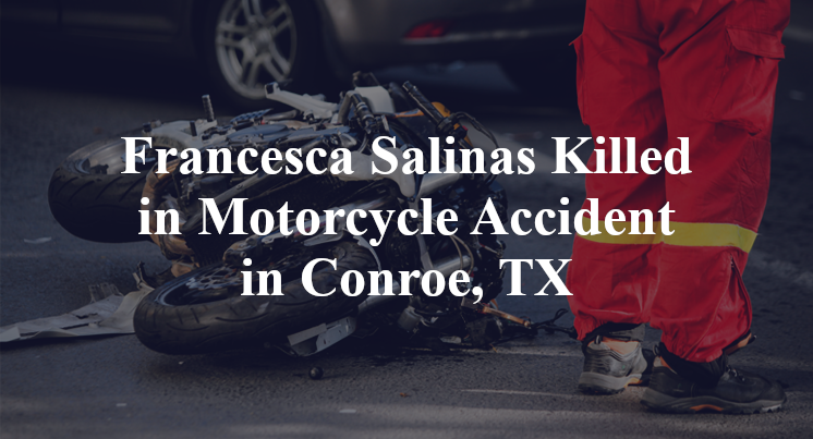 Francesca Salinas Motorcycle Accident in Conroe, TX