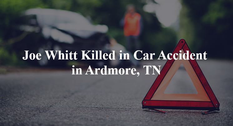 joe whitt car accident ardmore tn
