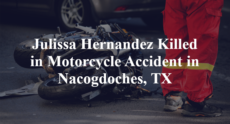 Julissa Hernandez Motorcycle Accident in Nacogdoches, TX