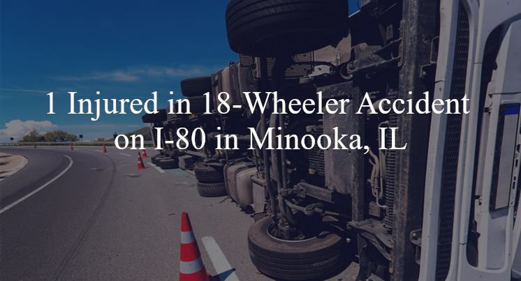 18-wheeler-accident-minooka-il-i-80-ridge-rd