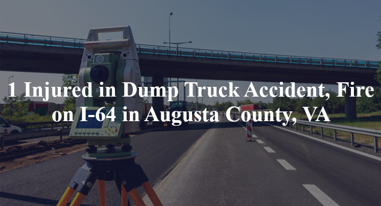 dump truck accident augusta county va i 64 mile marker 91