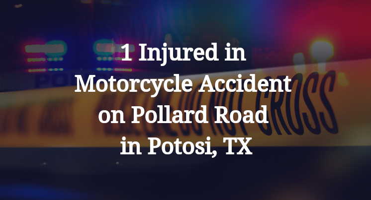 1 Injured in Motorcycle Accident on Pollard Road in Potosi, TX