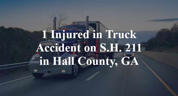 1 Injured in Truck Accident on S.H. 211 in Hall County, GA