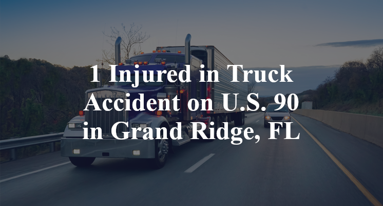 1 Injured in Truck Accident on U.S. 90 in Grand Ridge, FL