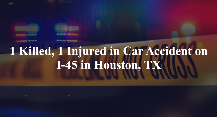 car accident houston tx i 45 w mt houston