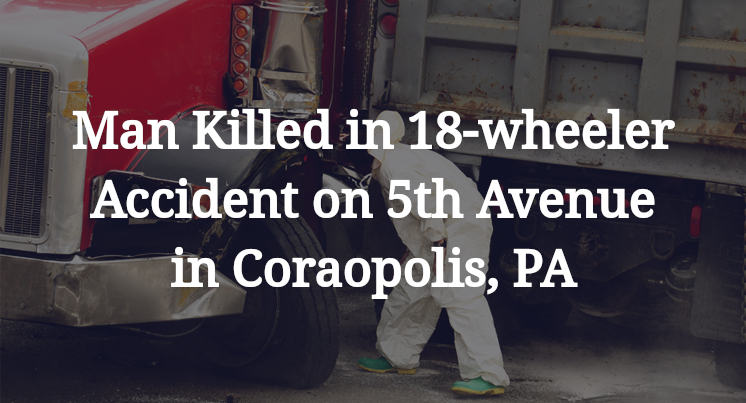 18-wheeler Accident on 5th Avenue in Coraopolis, PA