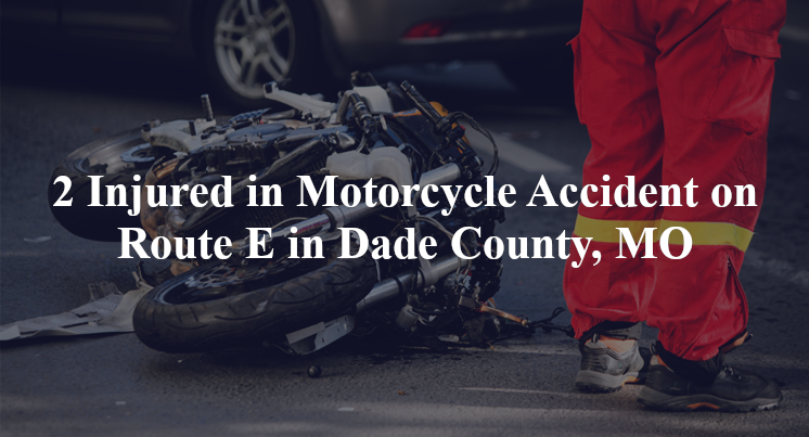 motorcycle accident dade county mo route e