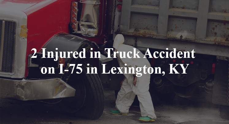 2 Injured in Truck Accident on I-75 in Lexington, KY