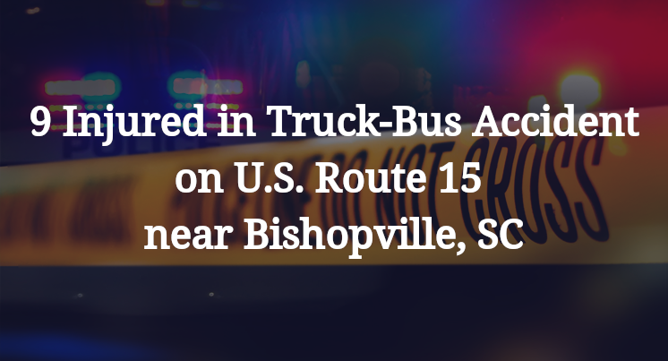 9 Injured in Truck-Bus Accident on U.S. Route 15 near Bishopville, SC