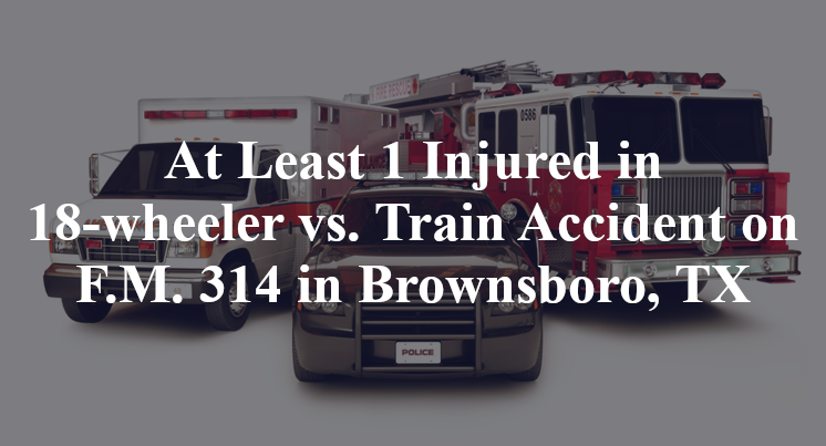 At Least 1 Injured in 18-wheeler vs. Train Accident on F.M. 314 in Brownsboro, TX