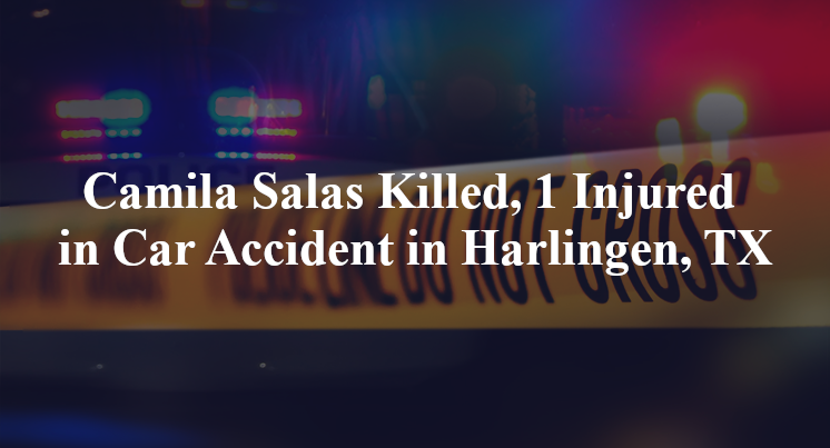 Camila Salas Killed, 1 Injured in Car Accident in Harlingen, TX