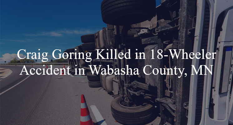 craig goring 18 wheeler accident wabasha county mn