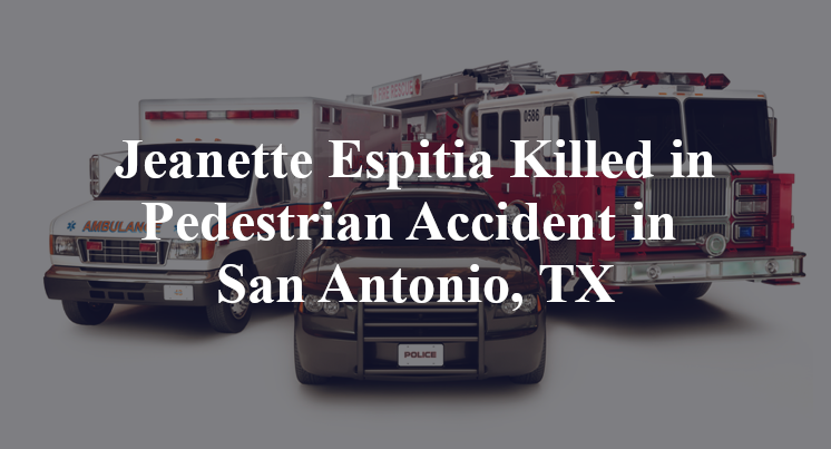 Jeanette Espitia Pedestrian Accident in San Antonio, TX