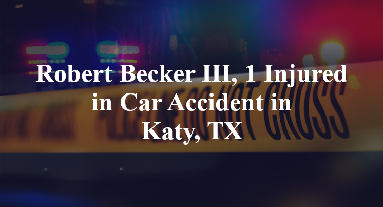 Robert Becker III Car Accident in Katy, TX