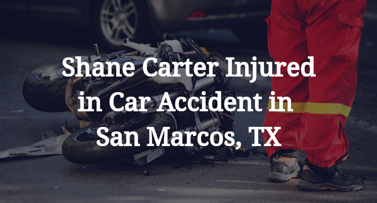 Shane Carter Car Accident in San Marcos, TX