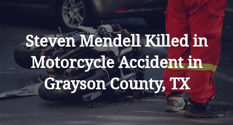 Steven Mendell Motorcycle Accident in Grayson County, TX