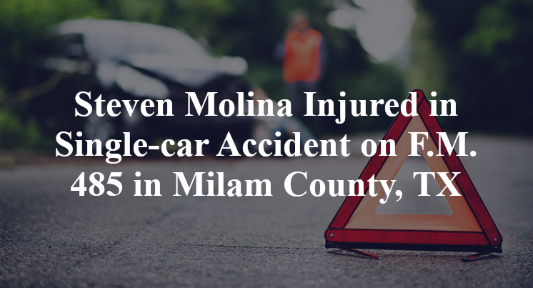 Steven Molina Injured in Single-car Accident on F.M. 485 in Milam County, TX