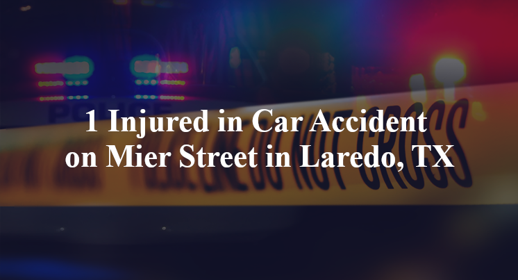1 Injured in Car Accident on Mier Street in Laredo, TX