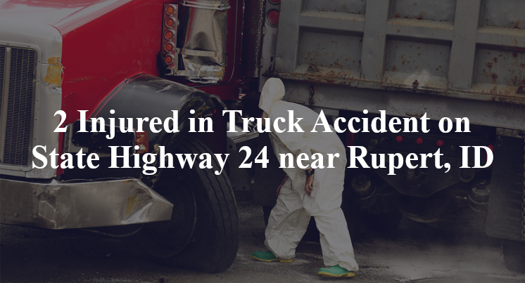 2 Injured in Truck Accident on State Highway 24 near Rupert, ID