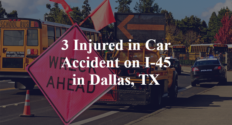 3 Injured in Car Accident on I-45 in Dallas, TX