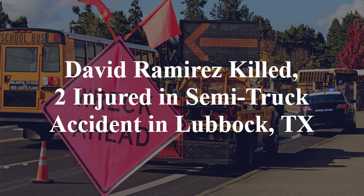 David Ramirez Semi-Truck Accident in Lubbock, TX