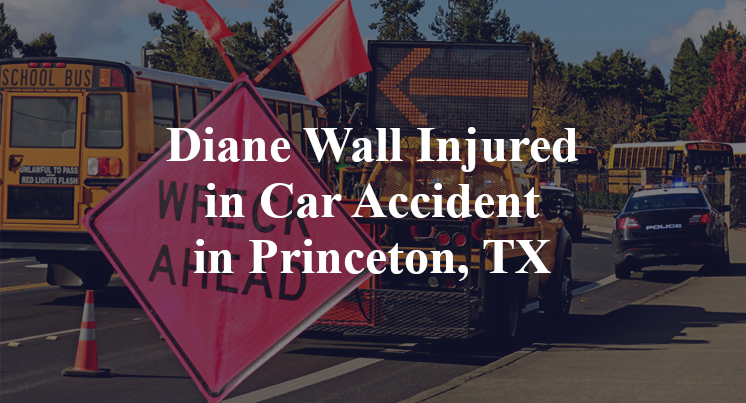 Diane Wall Injured in Car Accident in Princeton, TX