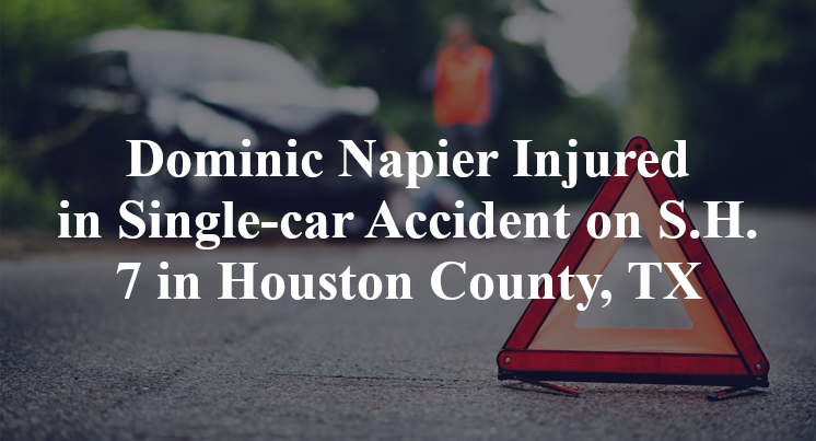 Dominic Napier Injured in Single-car Accident on S.H. 7 in Houston County, TX