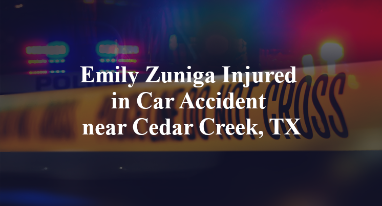 Emily Zuniga Injured in Car Accident near Cedar Creek, TX
